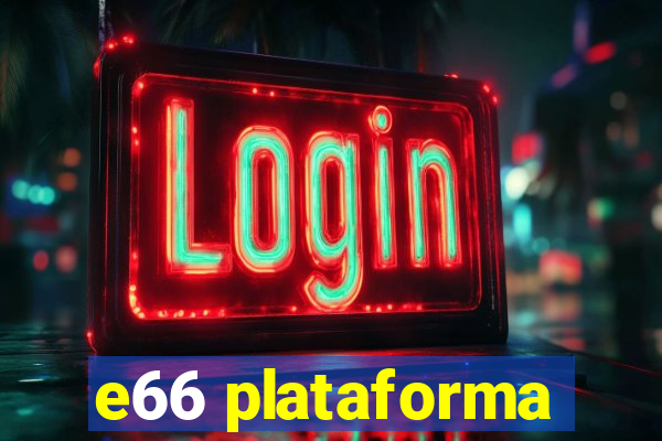 e66 plataforma